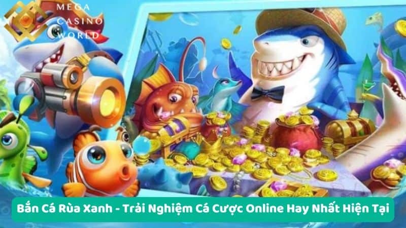 Bắn Cá Rùa Xanh HitClub – Thám Hiểm Đại Dương, Rinh Ngay Phần Thưởng Khổng Lồ